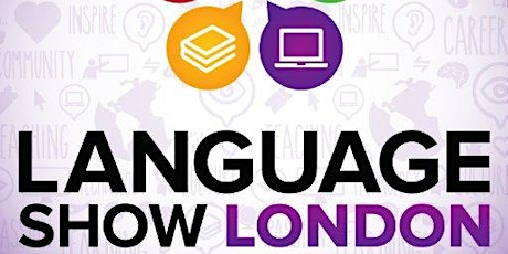 Book your tickets here to the Language Show, the exhibition for language learners, language teachers and everyone who loves languages. primary image