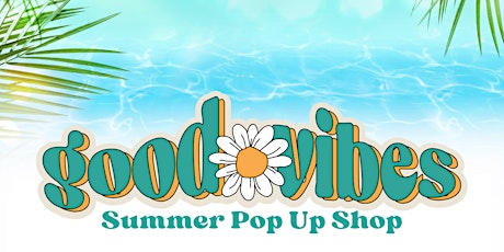 Good Vibes Summer Pop Up primary image