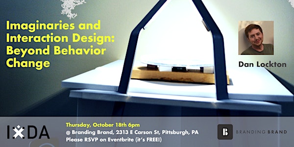 Imaginaries and Interaction Design: Beyond Behavior Change by Dan Lockton