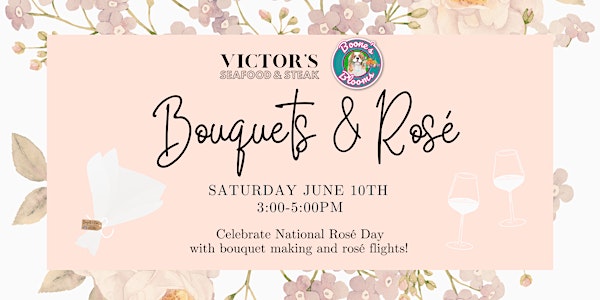 Bouquets & Rosé