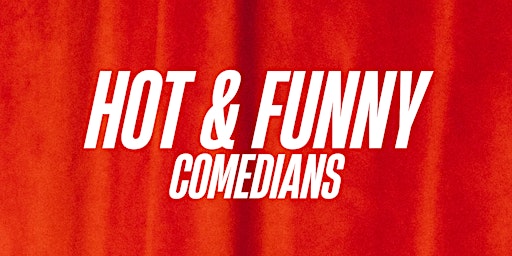 Hot & Funny Comedians primary image