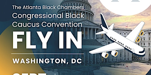 Washinton D.C. Fly-In & Congressional Black Caucus Convention primary image
