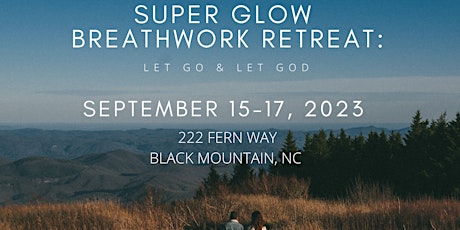Super Glow Breathwork Retreat: Let Go & Let God