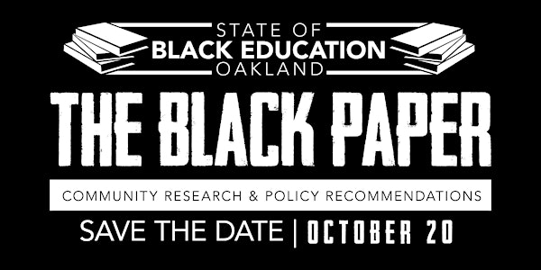 The Black Paper | State of Black Education - Oakland