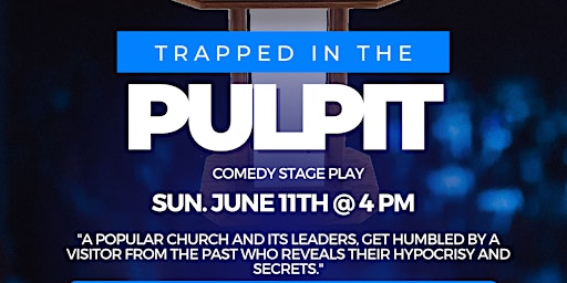 "Trapped in the Pulpit" Comedy Stage Play primary image