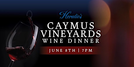 Horatios - Caymus Vineyards Wine Dinner