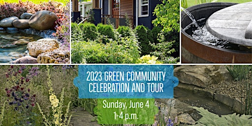 Green Community Celebration and Tour: Homes, Gardens and More! primary image