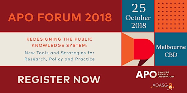 APO FORUM 2018: Redesigning the Public Knowledge System: New Tools and Strategies for Research, Policy and Practice