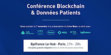Conference Blockchain et Données Patients - en collaboration avec Hello Tomorrow, WDS, Roche, MSD, ARIIS et BPI primary image