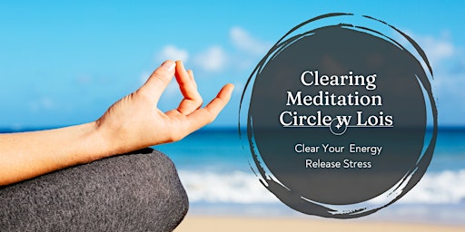 Online  Clear Your Stress Peace  Circle  Neuro-Transformational Meditation™ primary image