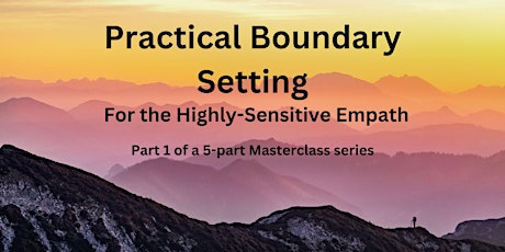 Practical Boundary Setting for the Highly-Sensitive Empath
