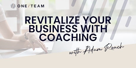 Revitalize Your Business with Coaching with Adam Roach
