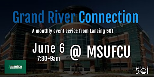 June 2023 Grand River Connection: Breakfast Series @ MSUFCU