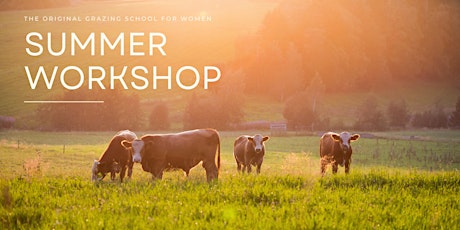 The Original Grazing School for Women Summer Workshop