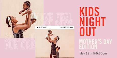 Imagen principal de Kids Night Out - Mother's Day Edition