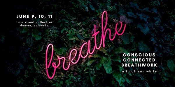 Conscious Connected Breathwork: Our Breath is Our Medicine