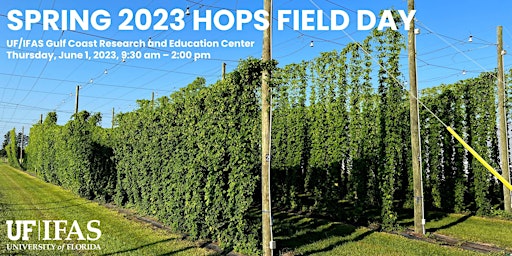 2023 Spring Hops Field Day at UF/IFAS Gulf Coast Research Center primary image