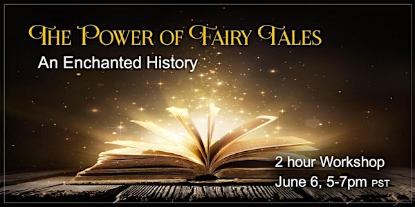 The Power of Fairy Tales: An Enchanted History (2 hour course)
