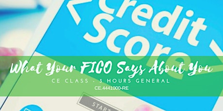 FREE CE Class: What Your FICO Says About You (CE.4441000-RE) - 10.18.18