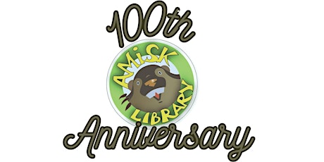 Amisk Public Library 100 Year Anniversary primary image