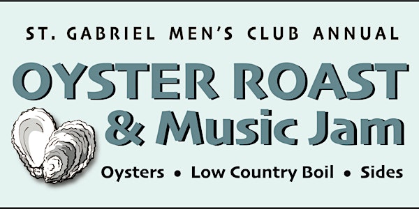 ST. GABRIEL MEN'S CLUB FALL OYSTER ROAST AND MUSIC JAM