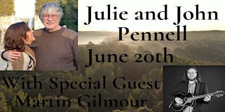 Steves Welcomes Julie and John Pennell  w/ Special Guest Martin Gilmore