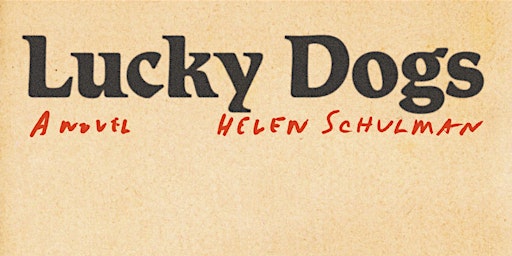 Imagen principal de Helen Schulman ("Lucky Dogs") at the Half King Reading Series