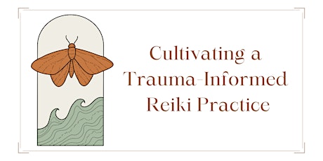Cultivating a Trauma-Informed Reiki Practice