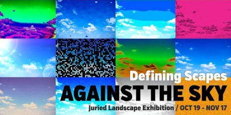 opening of against the sky juried landscape exhibition tickets fri
