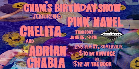 Chaia's Birthday Show Featuring Pink Navel, Chelita, and Adrian Chabla