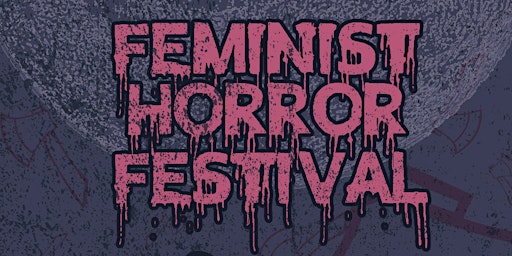 Feminist Horror Festival primary image