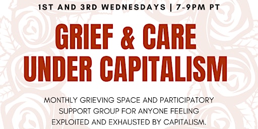 Grief & Care Under Capitalism Support Group primary image