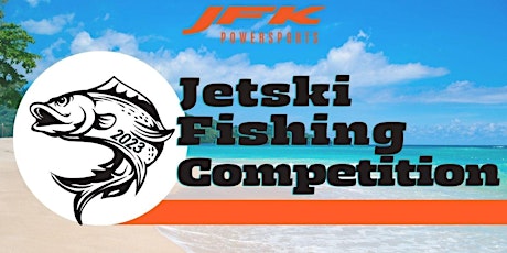 JFK Powersports Annual Jetski Fishing Competition primary image