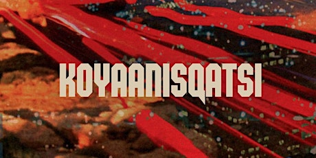 Koyaanisqatsi - free film screening