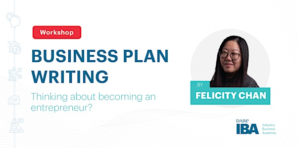 Business Plan Writing Workshop by Felicity Chan
