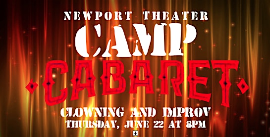 Camp Cabaret Clowning and Improv Showcase