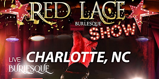 Primaire afbeelding van Red Lace Burlesque Show Charlotte & Variety Show Charlotte