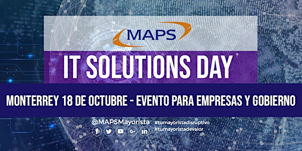 MAPS IT SOLUTIONS DAY MONTERREY 2018 - EMPRESAS Y GOBIERNO