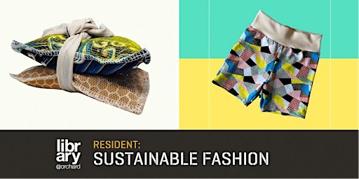 Resident: Sustainable Fashion (Open Studio) | library@orchard primary image