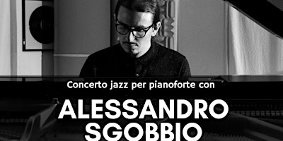 Piano music. Concerto jazz per pianoforte con Alessandro Sgobbio