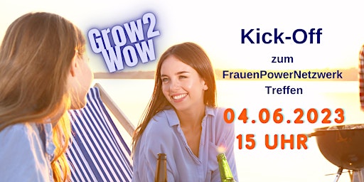 Grow2Wow - Kick-Off zum FrauenPowerNetzwerk / Grillen am Unterbacher See