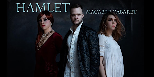 Hamlet - Macabre Cabaret