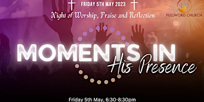 Moments in His Presence - A worship experience primary image