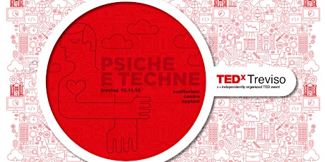 Immagine principale di TEDxTreviso 2018 - Psiche & Techne  