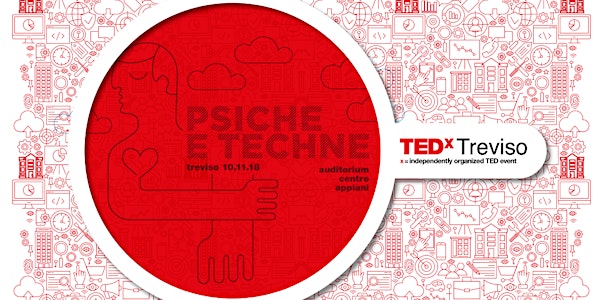 TEDxTreviso 2018 - Psiche & Techne 