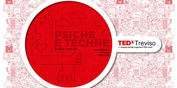TEDxTreviso 2018 - Psiche & Techne