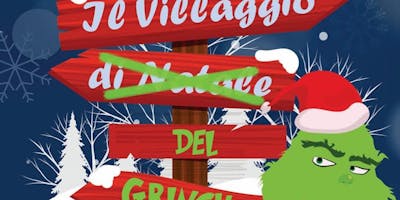 IL VILLAGGIO DEL GRINCH A VOLANDIA IL VILLAGGIO DEL GRINCH A VOLANDIA