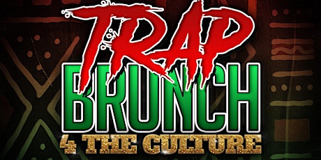 TRAP BRUNCH™: 4 The Culture -Juneteenth Celebration @ Bar Louie
