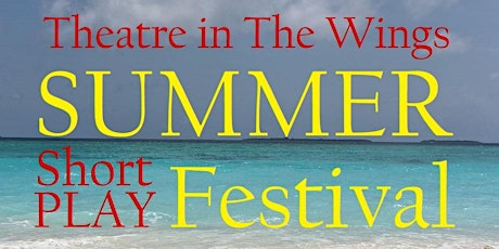 Summer Short Play Festival: The Second Round of Plays