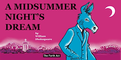 A Midsummer Night's Dream: Taster (The Forth Act) - StagEHd 2023 primary image